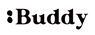 Buddy